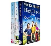 Bomber Command Girls Series 3 Books Collection Set By Vicki Beeby (Christmas for the Bomber Girls, The Girls of Bomber Command & High Hopes for the Bomber Girls)