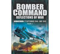 Bomber Command: Reflections of War: Volume 5: Armegeddon