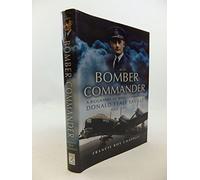 Bomber Commander: a Biography of Wing Commander Donald Teale Saville Dso Dfc