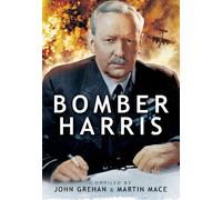 Bomber Harris: Sir Arthur Harris' Despatch on War Operations 1942-1945: Sir Arthur Harris’ Despatch on War Operations 1942-1945