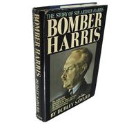 Bomber Harris: The Story of the Marshal of the Royal Air Force Sir Arthur Harris Bt Gcb Obe Afc Lld Air Officer Commanding-In-Chief Bomber com