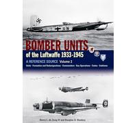 Bomber Units of the Luftwaffe 1933-1945 Volume 2: A Reference Source: v. 2 (Bomber Units of the Luftwaffe 1933-1945: A Reference Source)
