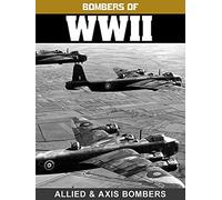 Bombers of WWII: Allied & Axis Bombers