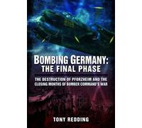 Bombing Germany: The Final Phase: The Destruction of Pforzheim and the Closing Months of Bomber Command's War