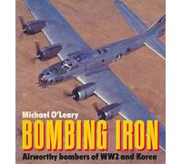 Bombing Iron: Airworthy Bombers of World War Two and Korea (Osprey colour series)