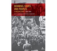 Bombing, States and Peoples in Western Europe 1940-1945