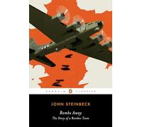 Bombs Away: The Story of a Bomber Team (Penguin Classics)