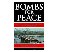 Bombs for Peace: NATO's Humanitarian War on Yugoslavia