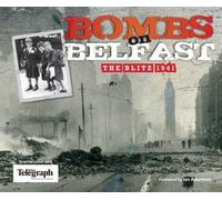Bombs on Belfast: The Blitz, 1941