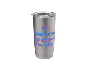 Bombshell HAS Entered The Villa Funny got a Text Chat Meme Stainless Steel Insulated Tumbler