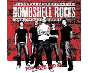 Bombshell Rocks - From Here and On