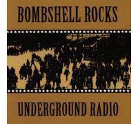 Bombshell Rocks - Underground Radio