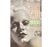 Bombshell: The Life and Death of Jean Harlow
