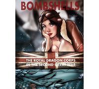 Bombshells: The Royal Dragon Corps In the Second Great War