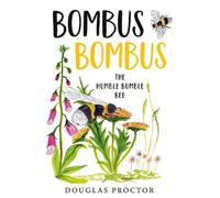 Bombus Bombus: The Humble Bumble Bee
