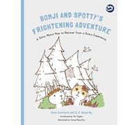 Bomji and Spotty's Frightening Adventure: A Story About How to Recover from a Scary Experience (Hidden Strengths Therapeutic Children's Books)