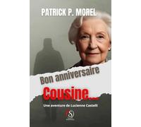 Bon anniversaire, Cousine: Une aventure de Lucienne Castelli (Les aventures de Lucienne Castelli ( Scriptalia éditions))