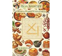 Bon Appétit: 825 Words on Dishes, Ingredients, Chefs & Culinary Traditions From Every Continent - A World Cuisine Word Search