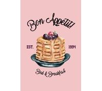 Bon Appétit: Bed & Breakfast EST. 1994 6x9 Pancakes Paperback Journal for Writing Down Plans, Goals, Notes, Gratitude, Diary (Breakfast Food Themed Notebook)