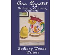 Bon Appétit: Herbivore, Carnivore, Omnivore (Budlong Woods Workshop Writers)