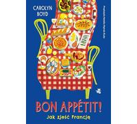 Bon appétit! Jak zjeść Francję