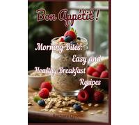 Bon Appetit! Morning Bites: Easy and Healthy Breakfast Recipes (Quick & Healthy Vegetarian Meals)