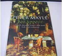 Bon Appetit! Travels through France with Knife, Fork and Corkscrew