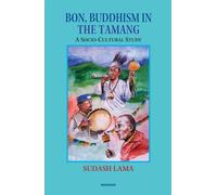 Bon, Buddhism in the Tamang : A Socio-Cultural Study