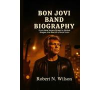 BON JOVI BAND BIOGRAPHY: From new Jersey street to global stages, the rise of a rock icon