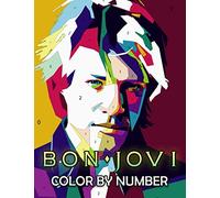 Bon Jovi Color By Number: American Rock Band and Epic Legendary Frontman Songwriter Inspired Music Star Inspired Color Number Book For Fans Adults Stress Relief Gift.