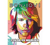 Bon Jovi Color By Number: Multiple Grammy Awards Winner and Legendary Rock Band, Pop Rock Icons and Great Jon Bon Jovi Inspired Illustration Inspirational Number Book For Fans Adults Relaxation Gift