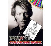 Bon Jovi Coloring Book: Amazing gift for All Ages and Fans with High Quality Image.- 30+ GIANT Great Pages with Premium Quality Images.