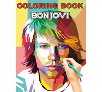Bon Jovi Coloring Book: An Amazing Coloring Book With Lots Of Illustrations For Relaxation And Stress Relief