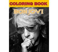 Bon Jovi Coloring Book: An Amazing Coloring Book With Lots Of Illustrations For Relaxation And Stress Relief