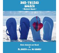 BON-VOYAGE ESCAPE -NATURAL BEACH- MUSIC SELECTED AND MIXED BY MR.BEATS A.K.A. DJ CELORY