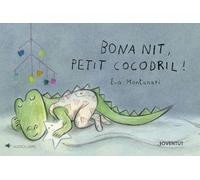 Bona nit, petit cocodril! (QUE HACE EL COCODRILO)