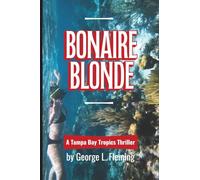 Bonaire Blonde: A Tampa Bay Tropics Thriller