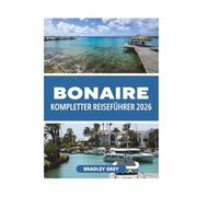 BONAIRE KOMPLETTER REISEFÜHRER 2026