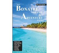Bonaire Travel and Adventure Guide 2026: Exploring Canada’s Remote Archipelago, Ancient Forests, Indigenous Heritage, and Conservation Efforts