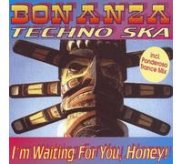 Bonanza Techno Ska - I'm Waiting for You Honey