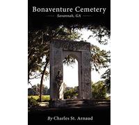 Bonaventure Cemetery: Savannah, GA