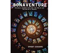 Bonaventure (CWS): The Soul's Journey into God, The Tree of Life, The Life of St. Francis (The Classics of Western Spirituality)