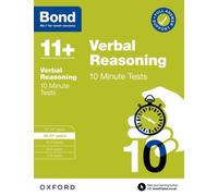 Bond 11+ 10 Minute Tests Verbal Reasoning 10-11 years: For 11+ GL assessment and Entrance Exams