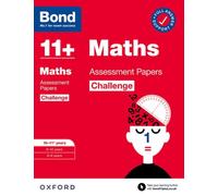 Bond 11+: Bond 11+ Maths Challenge Assessment Papers 10-11 years: Ready for the 2024 exam