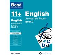 Bond 11+: English: Assessment Papers : 11+-12+ years Book 2