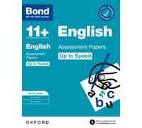 Bond 11+ English Up to Speed Assessment Papers with Answer Support 10-11 years: Ready for the 2025 exam (for GL Assessment & other 11 plus exams)