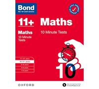 Bond 11+ – 10 Minute Tests: Maths 10–11 Years – For 11+ GL Assessment and Entrance Exams – Book