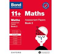 Bond – 11+ Maths Assessment Papers 10-11 Years Book 2 – For 11+ GL Assessment and Entrance Exams