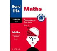 Bond 11+: Bond 11+ Maths Assessment Practice 9-10 Years Book 1