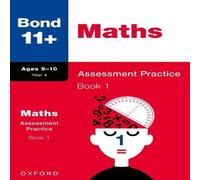 Bond 11+ Maths Assessment Practice Papers 9-10 Years Book 1 for GL Bond 11+ Multicolor
